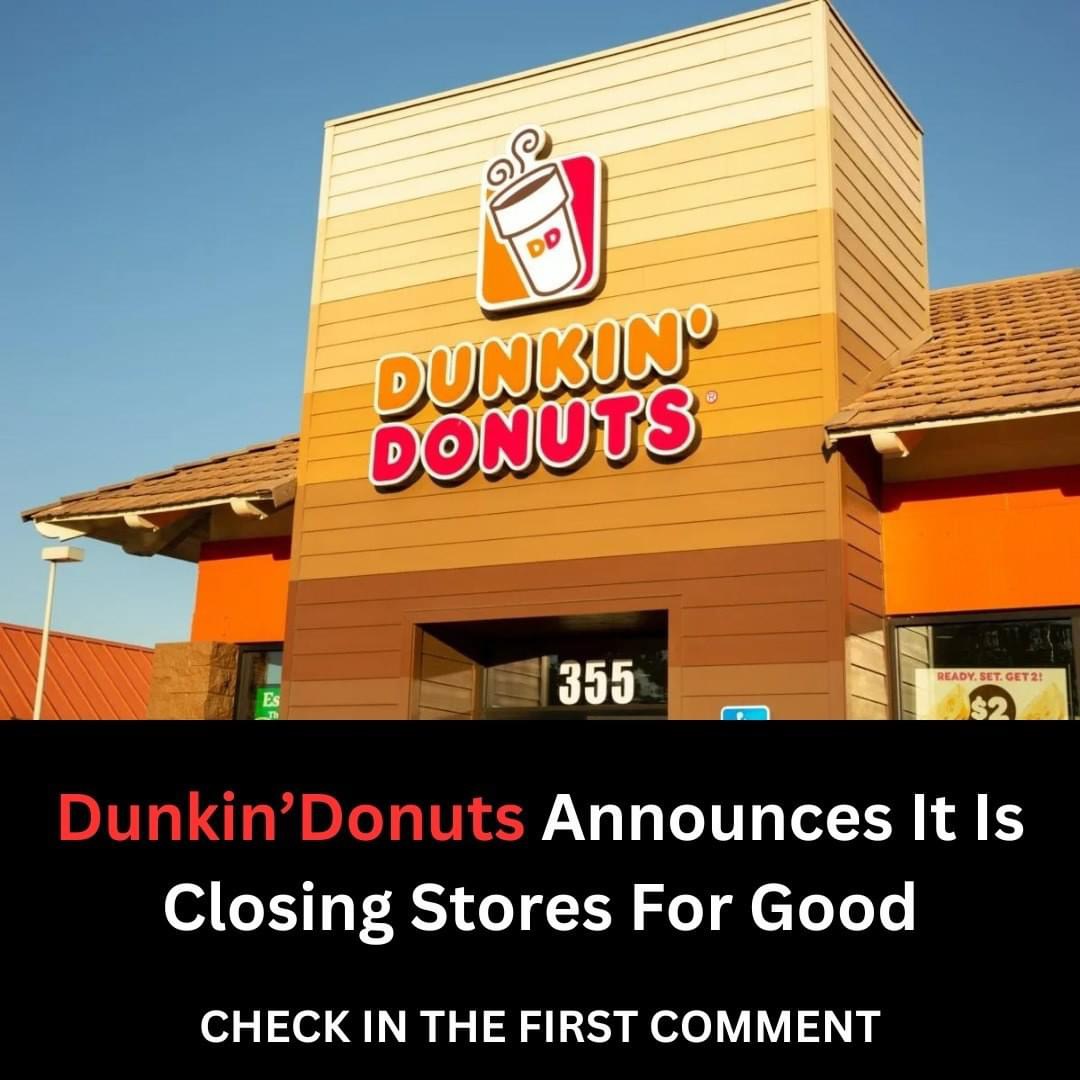 Dunkin' Donuts Announces It Is Closing Stores For Good My Blog